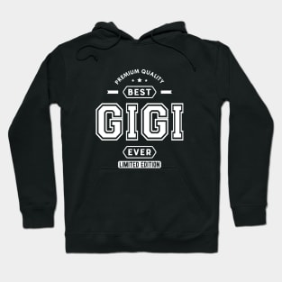 Gigi - Best Gigi Ever Hoodie